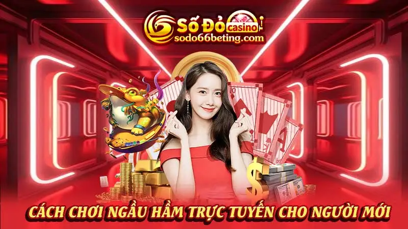 Cách chơi ngầu hầm trực tuyến cho người mới