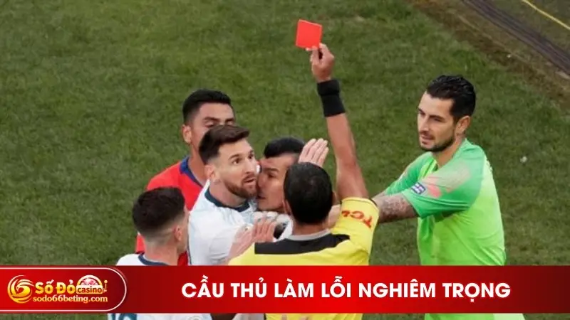 Cầu thủ làm lỗi nghiêm trọng