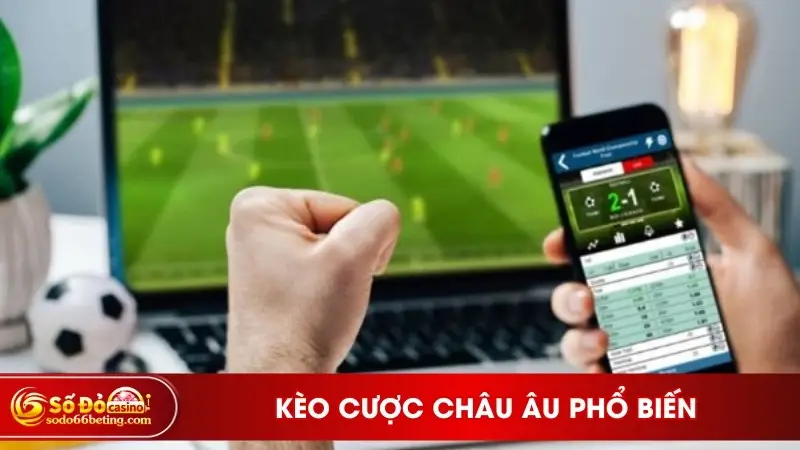 Kèo cược châu Âu phổ biến