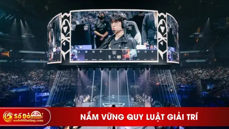 Nắm vững quy luật giải trí