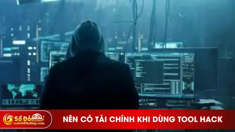 Nên có tài chính khi dùng tool hack