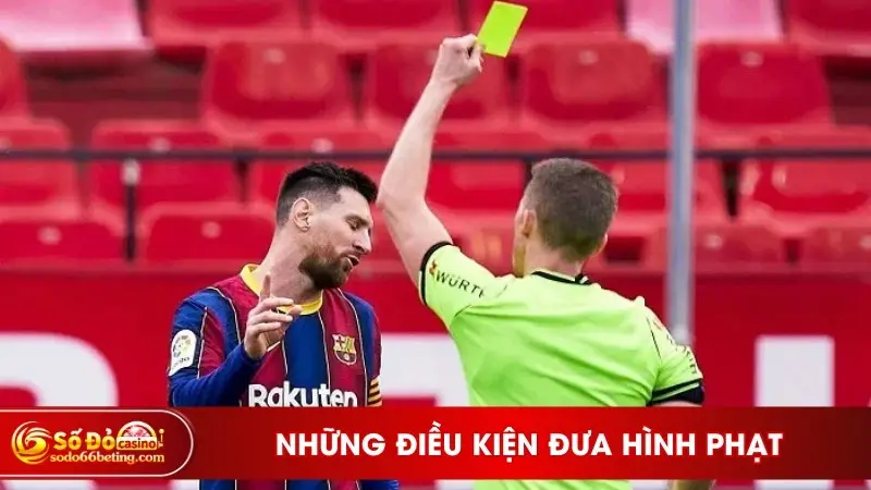 Những điều kiện đưa hình phạt