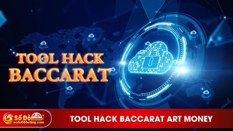 Tool hack Baccarat Art Money được ưa chuộng