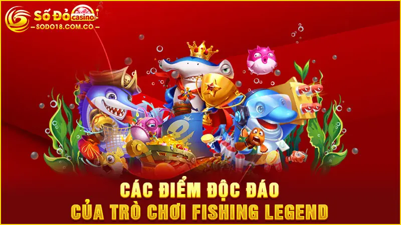 Các điểm độc đáo của trò chơi Fishing Legend