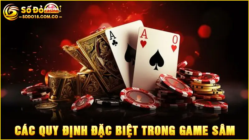 Các quy định đặc biệt trong game Sâm