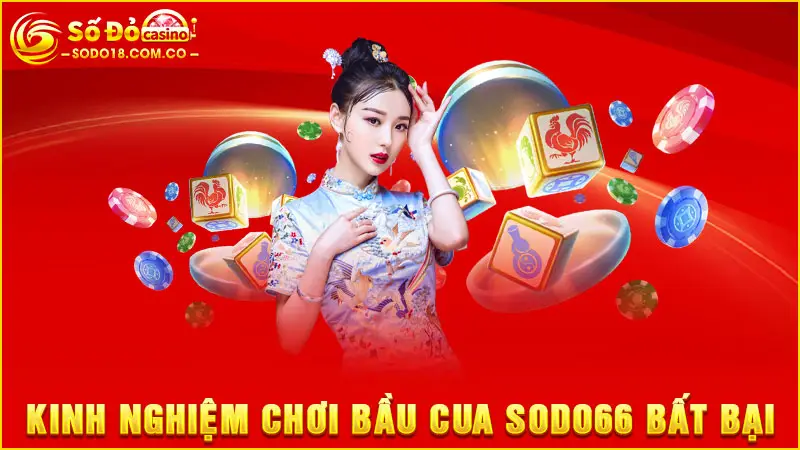 Kinh nghiệm chơi bầu cua SODO66 bất bại
