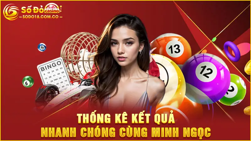 Thống kê kết quả nhanh chóng cùng Minh Ngọc