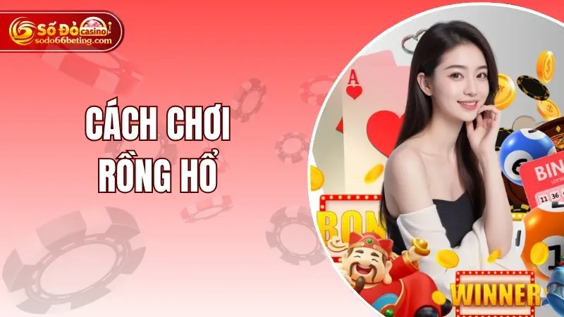 Cách Chơi Rồng Hổ