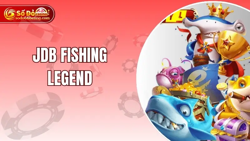 Jdb Fishing Legend
